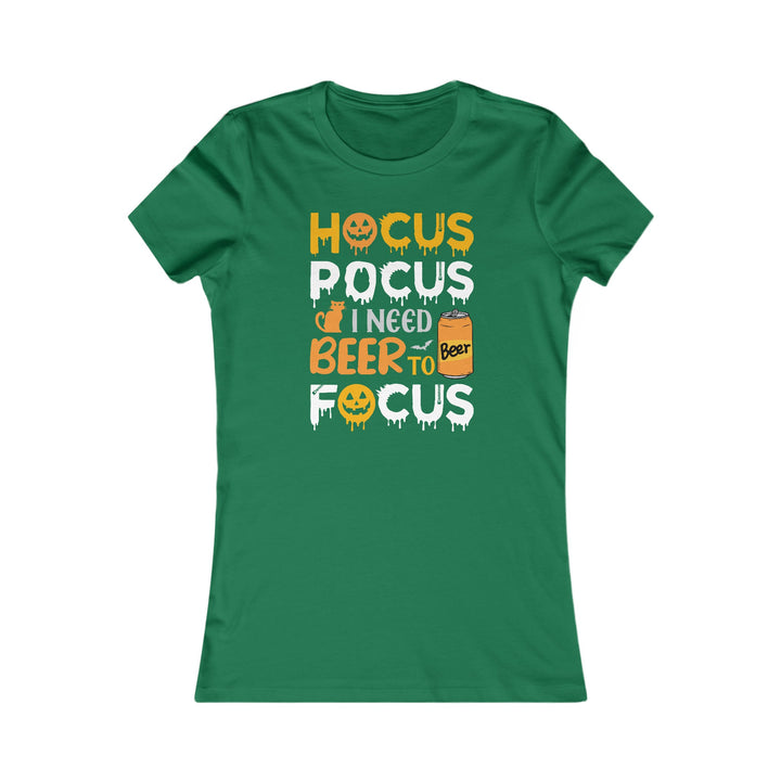 Hocus Pocus I Need A Beer To Focus - Women's Favorite Tee