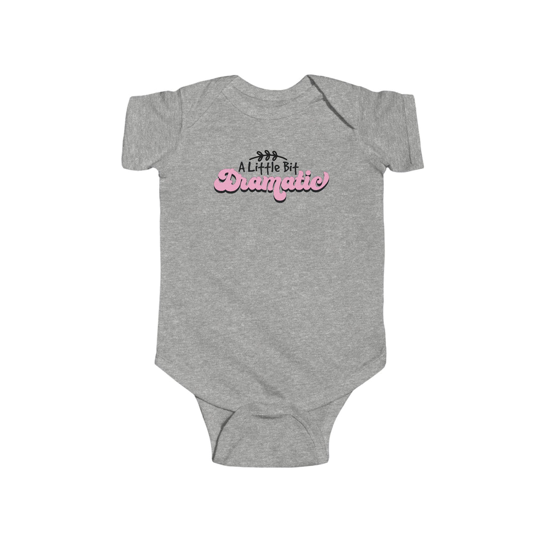 Little Bit Dramatic - Infant Fine Jersey Bodysuit