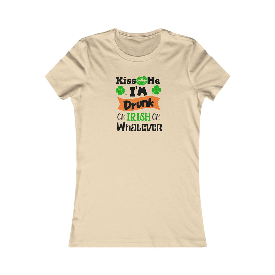 Kiss Me I'm Drunk - Women's Favorite Tee