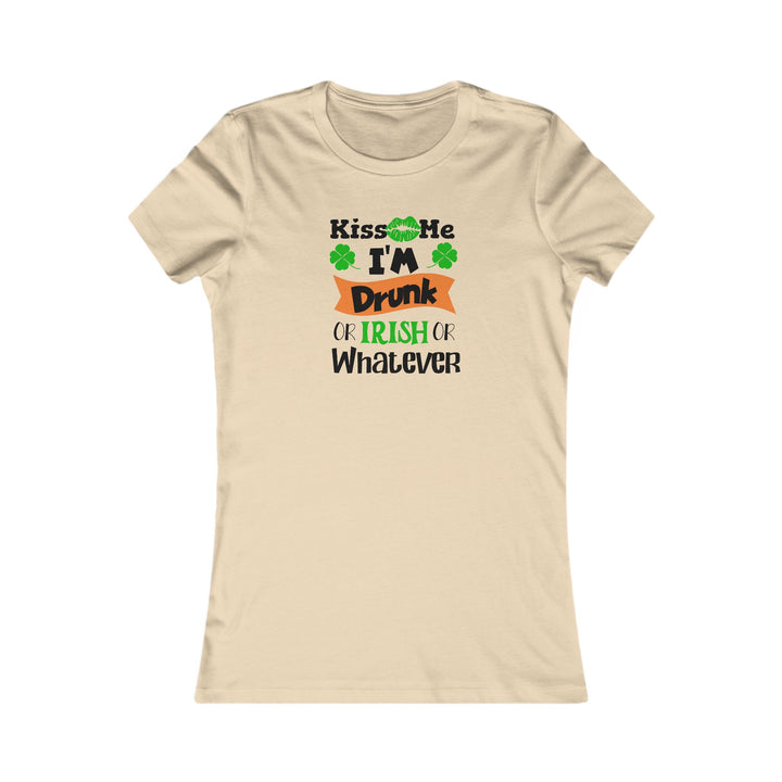 Kiss Me I'm Drunk - Women's Favorite Tee