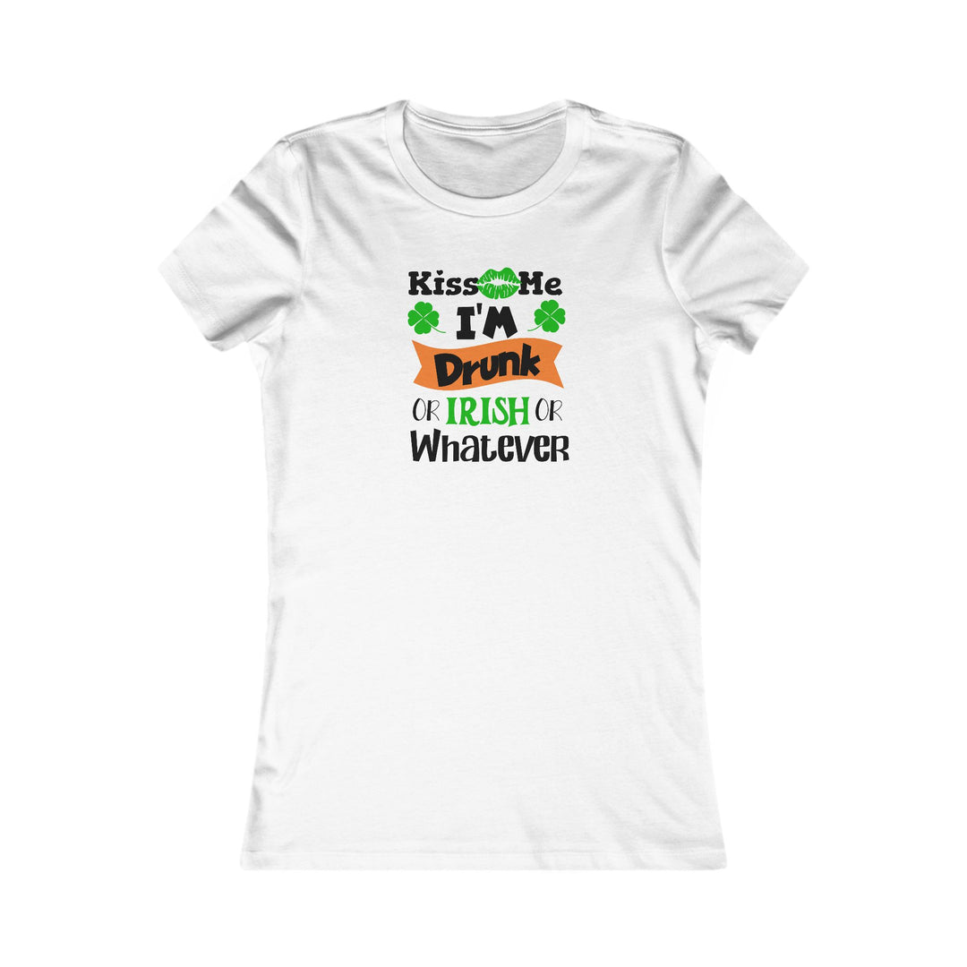 Kiss Me I'm Drunk - Women's Favorite Tee