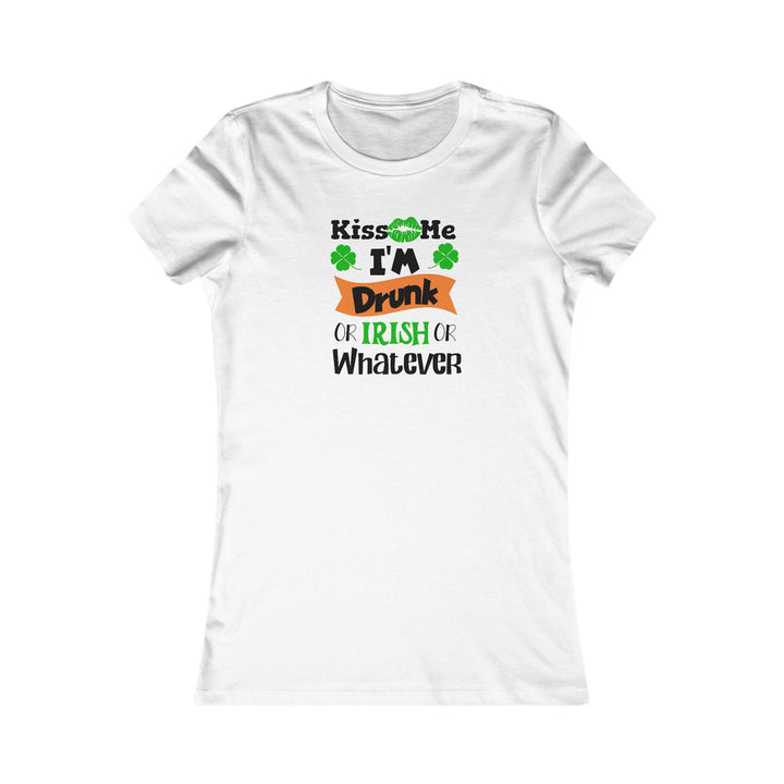Kiss Me I'm Drunk - Women's Favorite Tee
