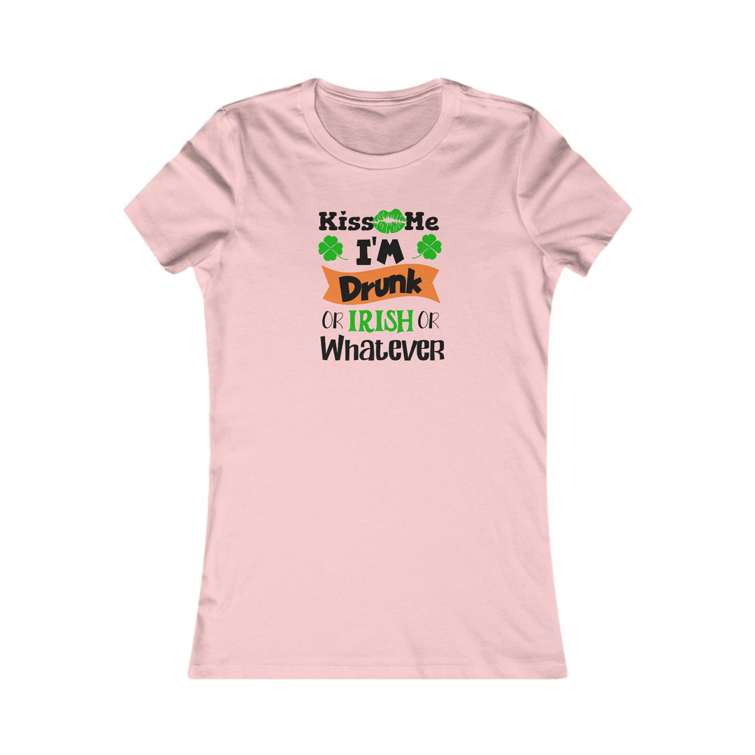 Kiss Me I'm Drunk - Women's Favorite Tee