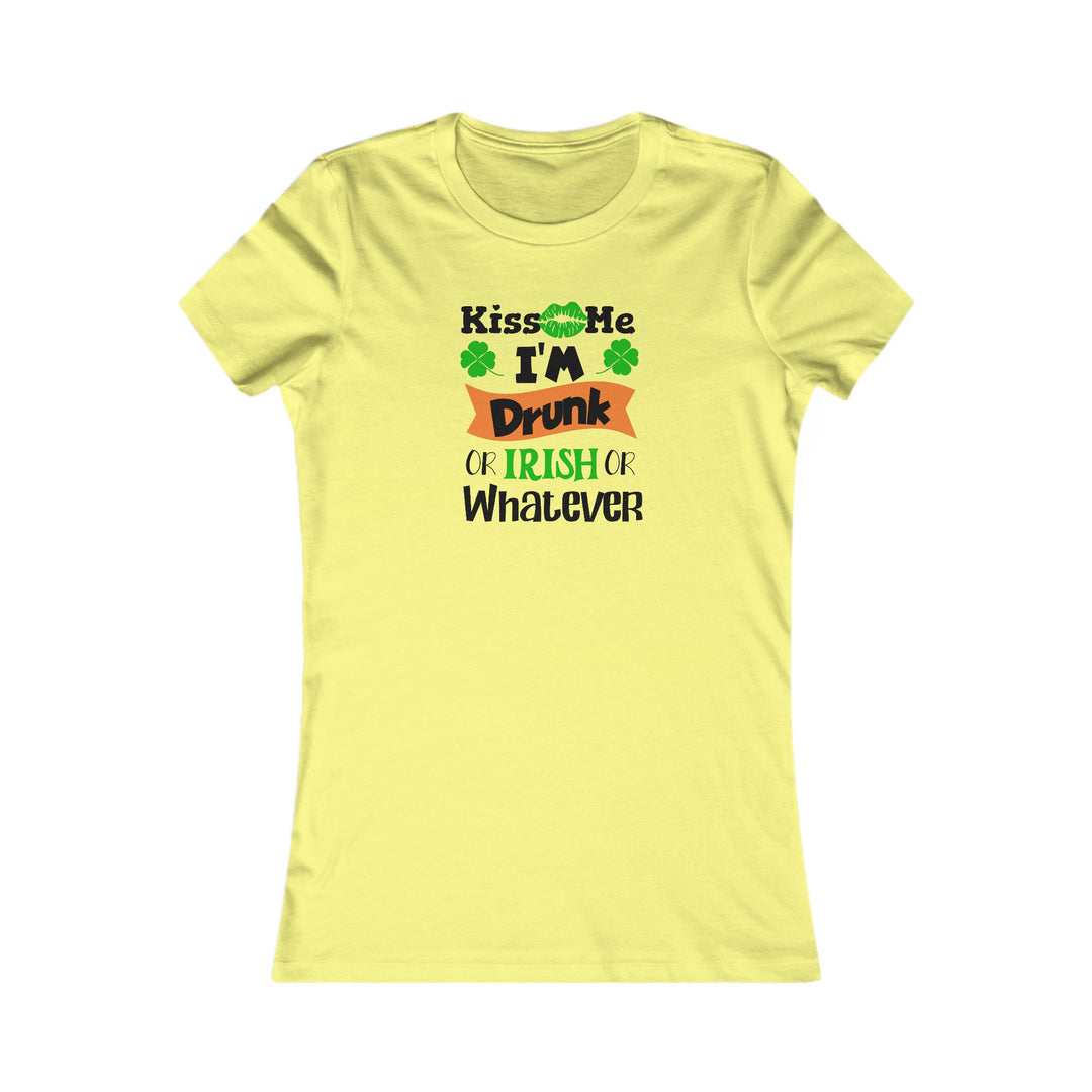 Kiss Me I'm Drunk - Women's Favorite Tee