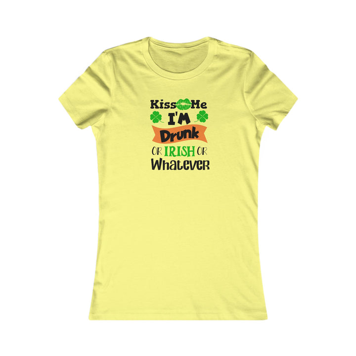 Kiss Me I'm Drunk - Women's Favorite Tee