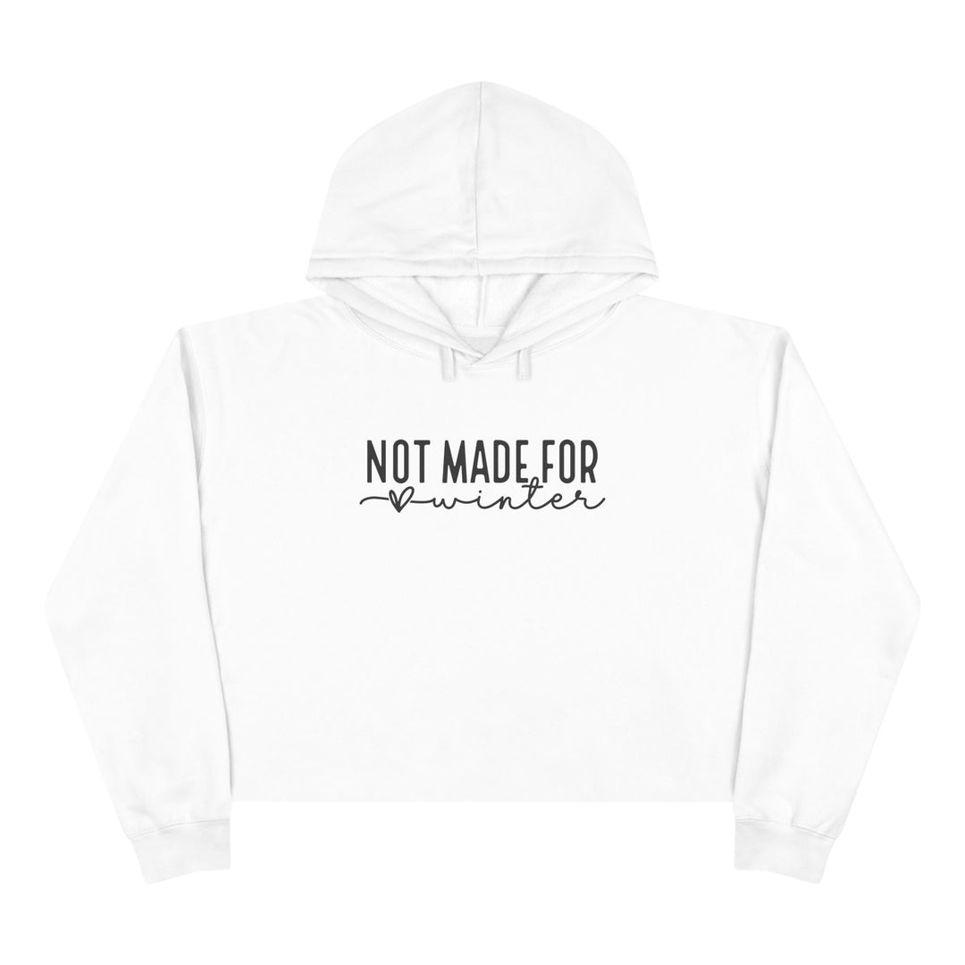 Not Made For Winter - Crop Hoodie