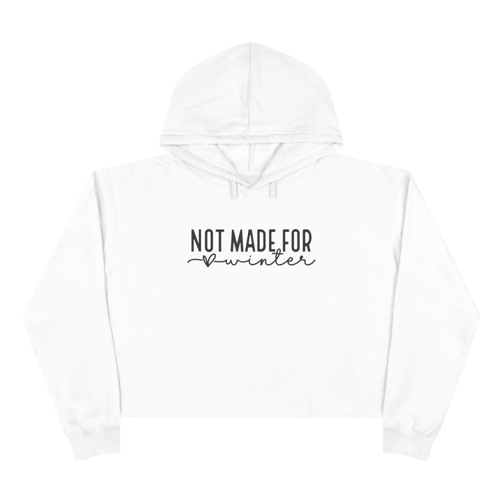 Not Made For Winter - Crop Hoodie