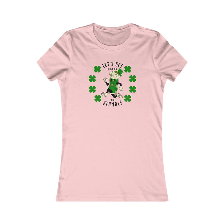Get Ready To Stumble - Women's Favorite Tee