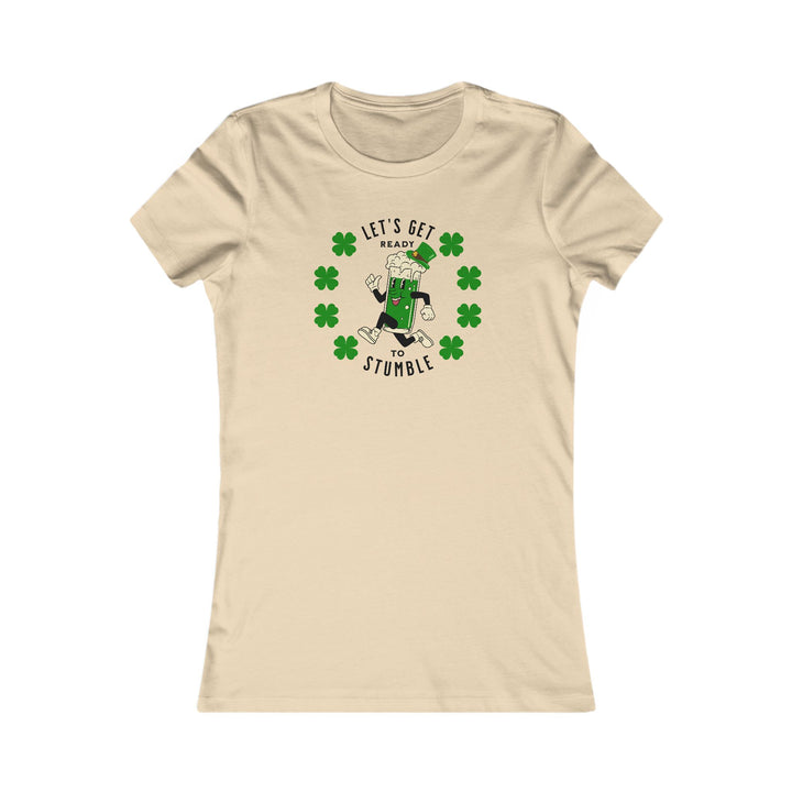Get Ready To Stumble - Women's Favorite Tee