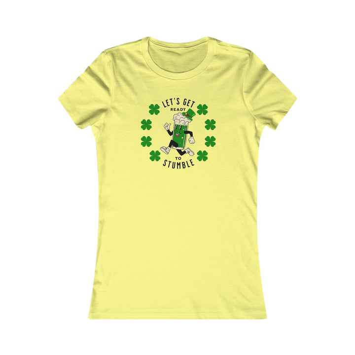 Get Ready To Stumble - Women's Favorite Tee