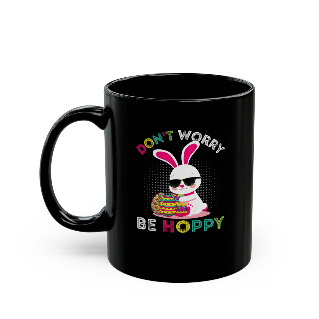 Don't Worry Be Hoppy - Black Mug (11oz, 15oz)