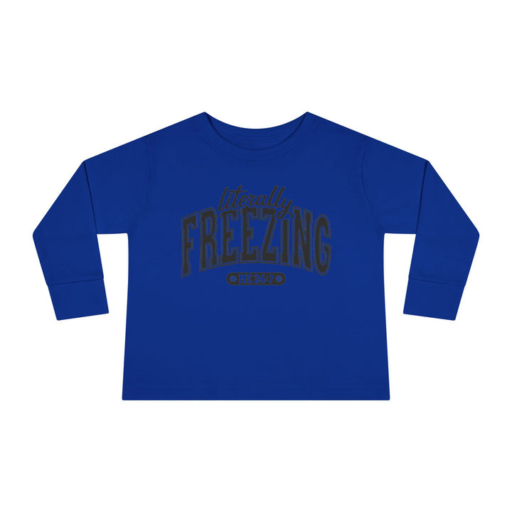 Literally Freezing - Toddler Long Sleeve Tee