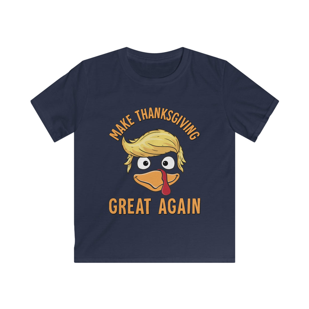 Make Thanksgiving Great Again - Kids Softstyle Tee
