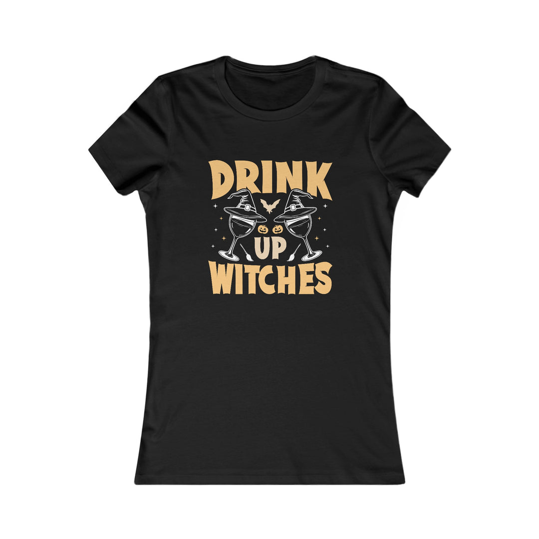 Drink Up WItches - Women's Favorite Tee