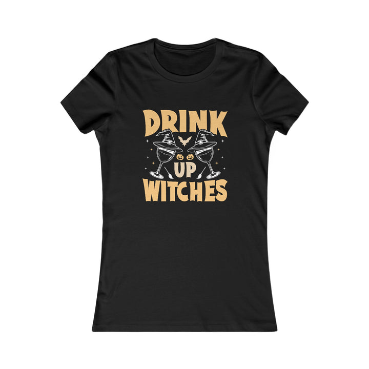 Drink Up WItches - Women's Favorite Tee
