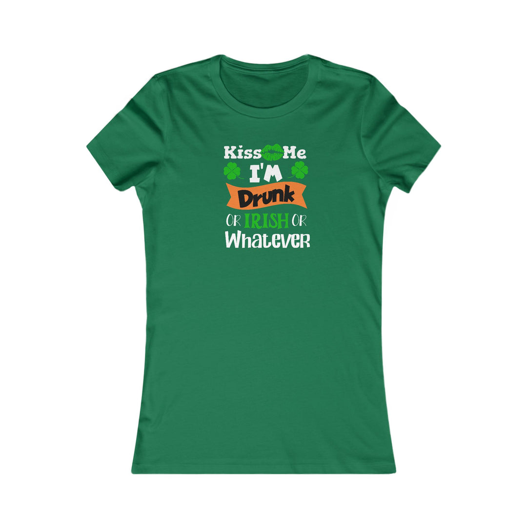 Kiss Me I'm Drunk - Women's Favorite Tee