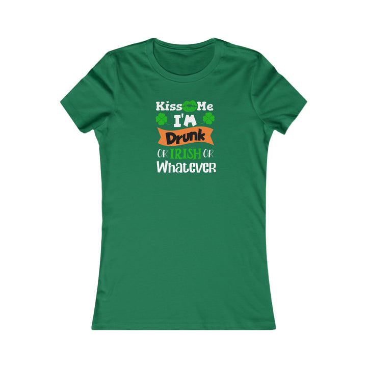Kiss Me I'm Drunk - Women's Favorite Tee