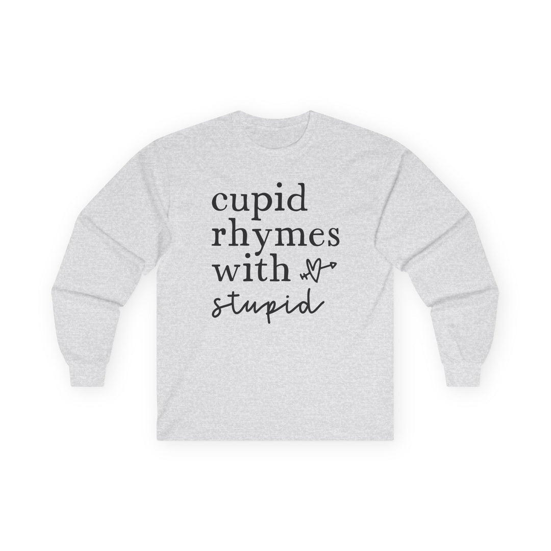 Cupid Rhymes With Stupid - Unisex Ultra Cotton Long Sleeve Tee