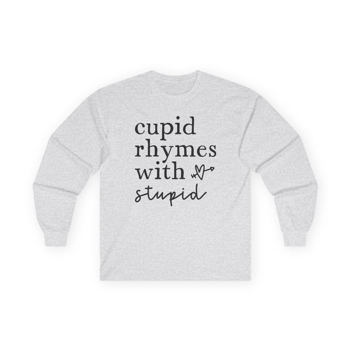 Cupid Rhymes With Stupid - Unisex Ultra Cotton Long Sleeve Tee