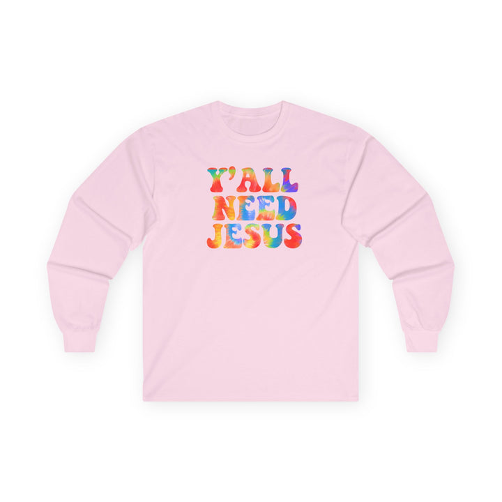 Y'All Need Jesus - Unisex Ultra Cotton Long Sleeve Tee