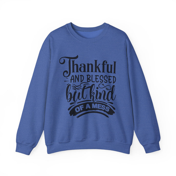 Thankful Blessed And Kind Of A Mess - Unisex Heavy Blend™ Crewneck Sweatshirt