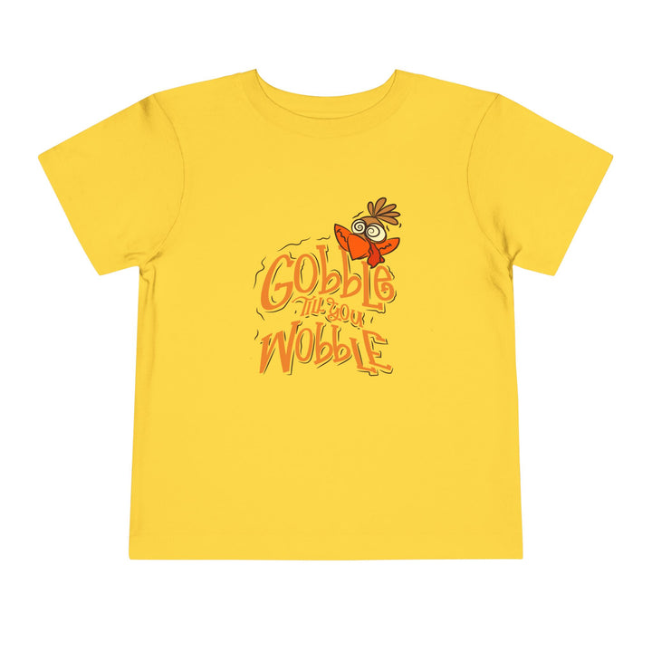 Gobble Till You Wobble - Toddler Short Sleeve Tee