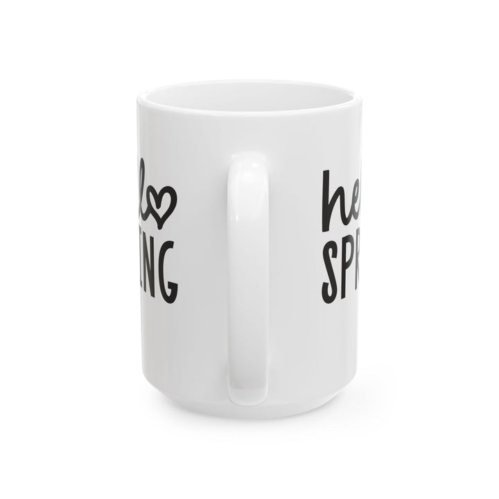 Hello Spring - Ceramic Mug, (11oz, 15oz)