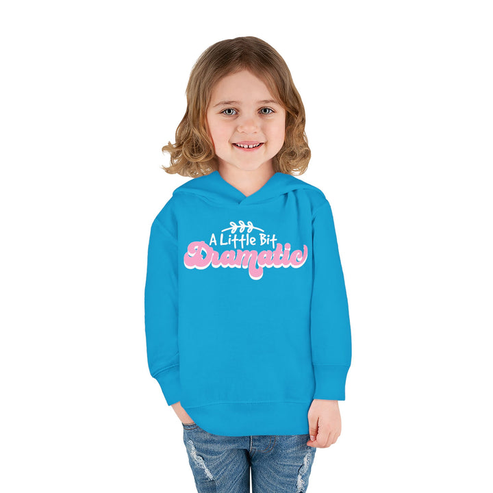 Little Bit Dramatic - Toddler Pullover Fleece Hoodie