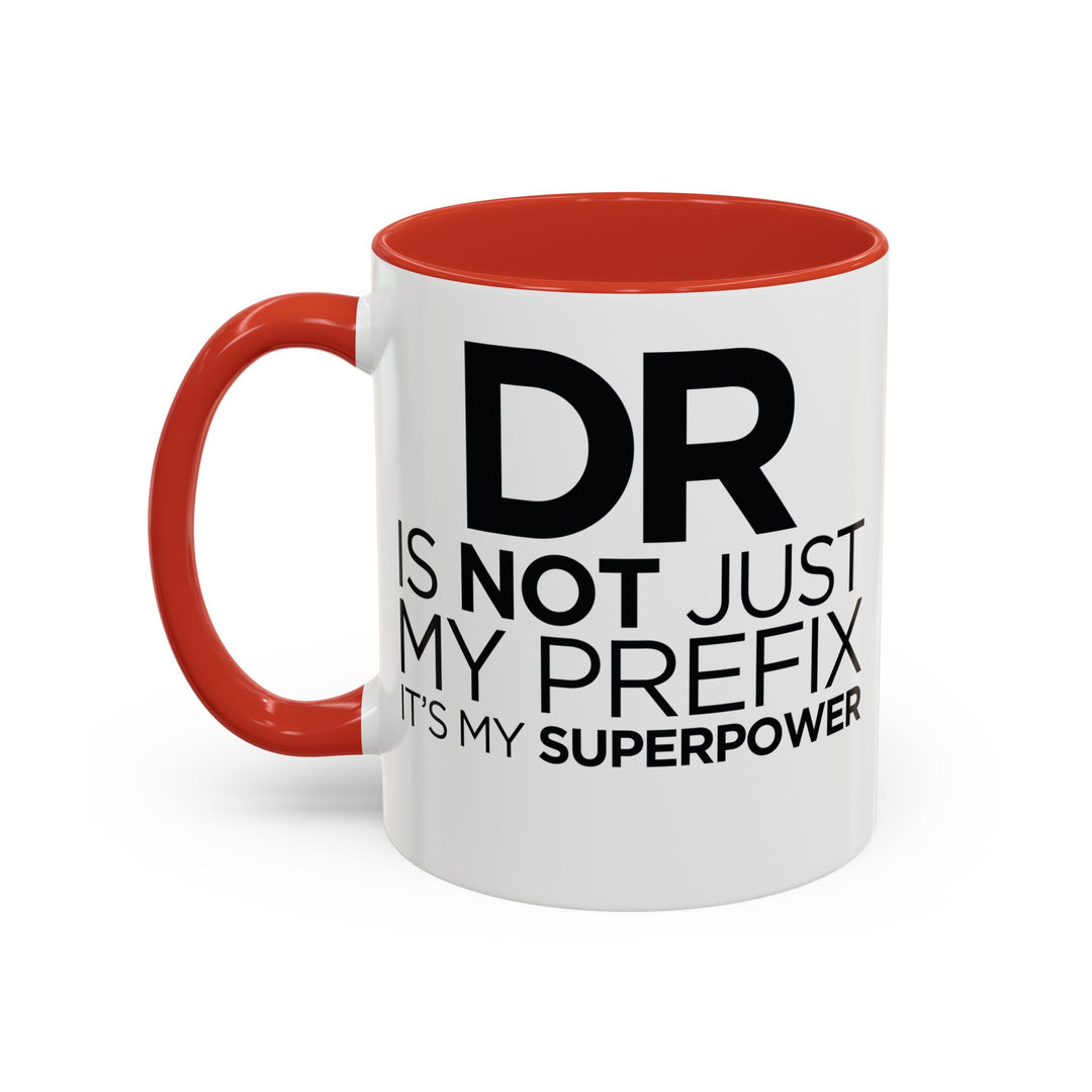 Dr. - Accent Coffee Mug (11, 15oz)