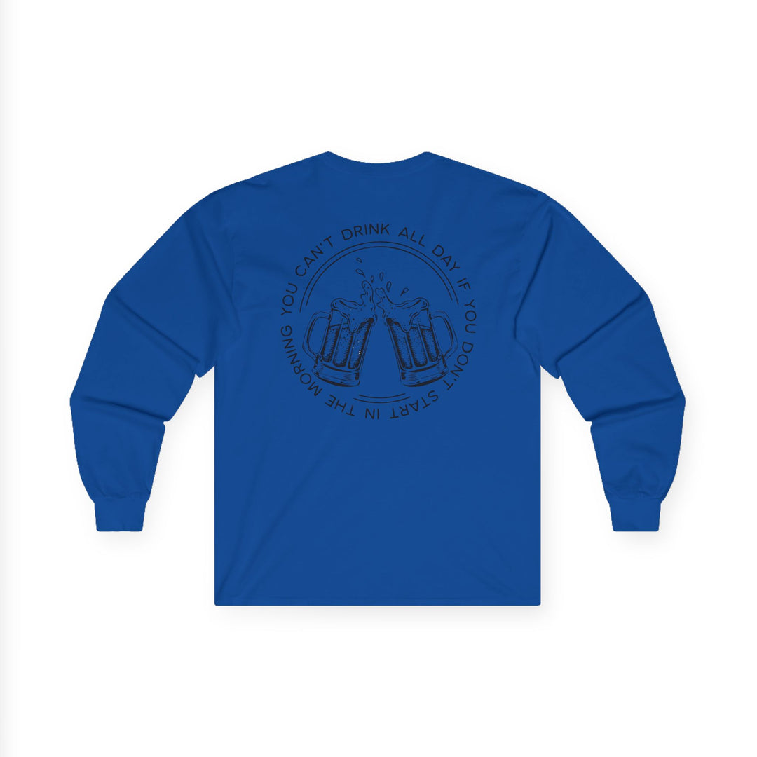 Can't Drink All Day - Unisex Ultra Cotton Long Sleeve Tee