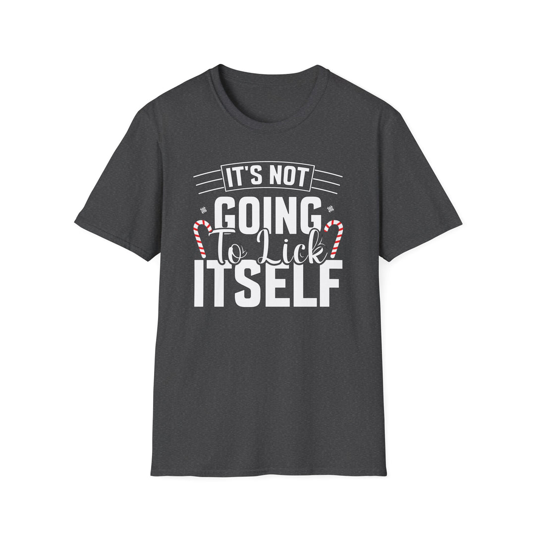 It's Not Going To Lick Itself - Unisex Softstyle T-Shirt