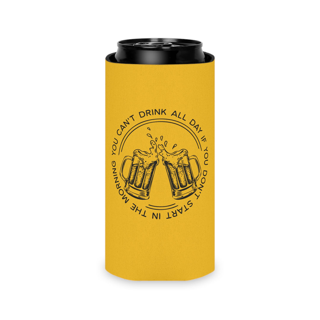 Can't Drink All Day - Can Cooler