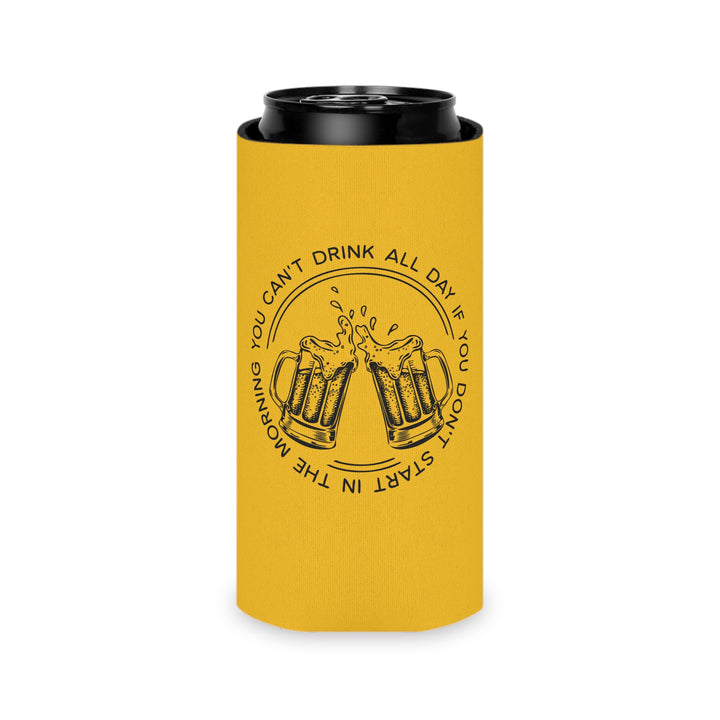Can't Drink All Day - Can Cooler