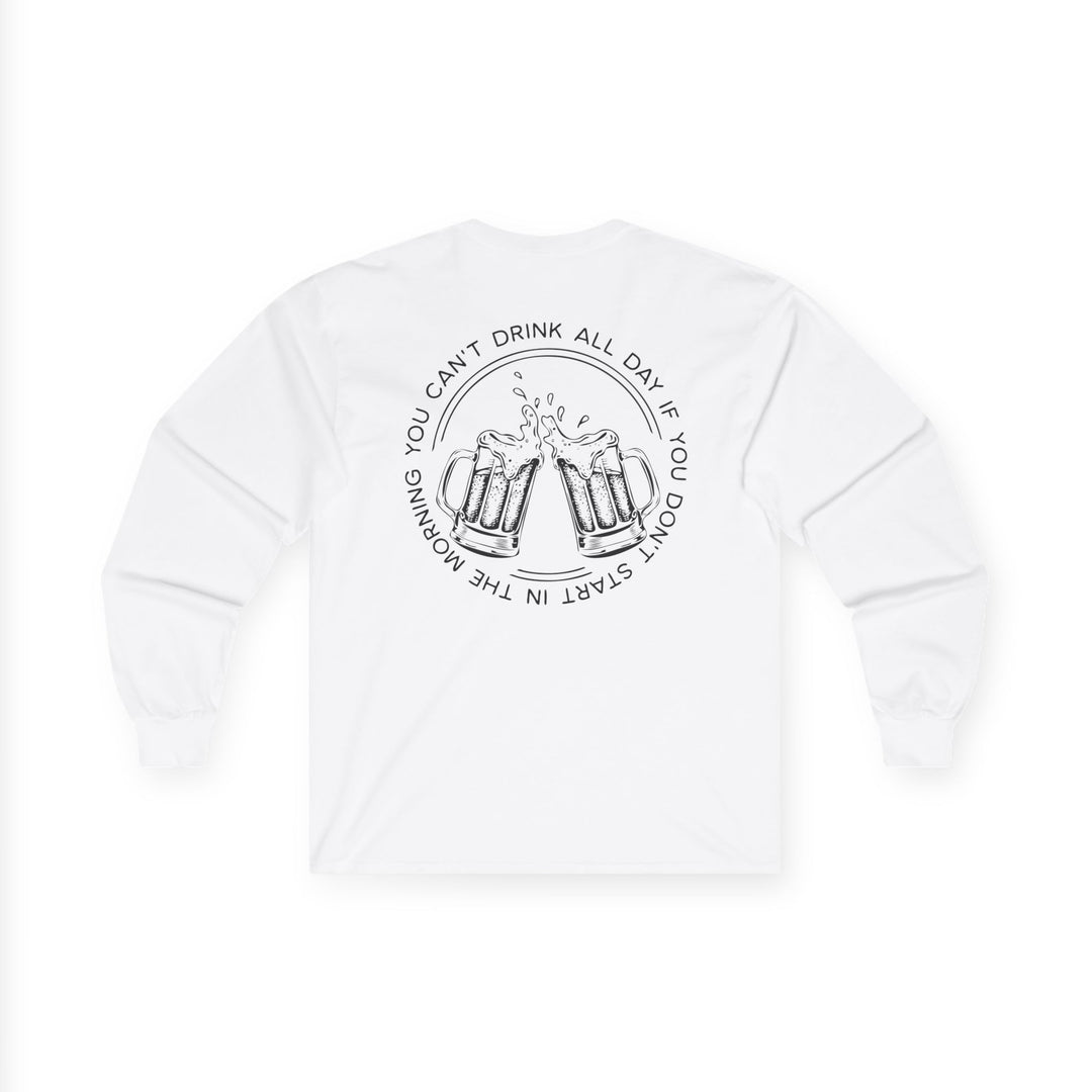 Can't Drink All Day - Unisex Ultra Cotton Long Sleeve Tee