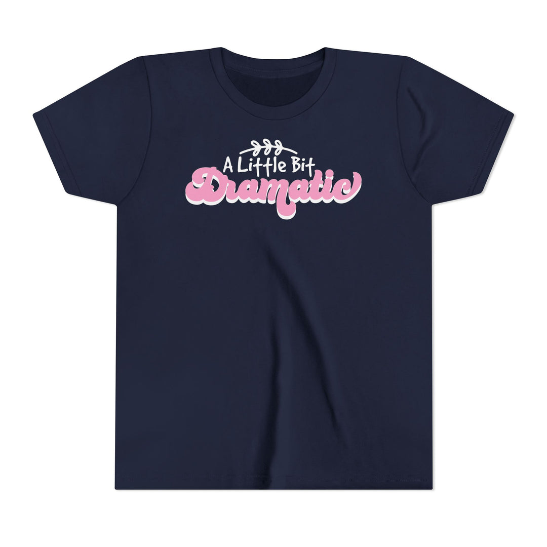 Little Bit Dramatic - Youth Short Sleeve Tee