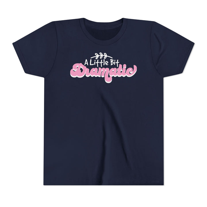 Little Bit Dramatic - Youth Short Sleeve Tee