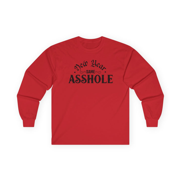 New Year Same A**hole - Unisex Ultra Cotton Long Sleeve Tee