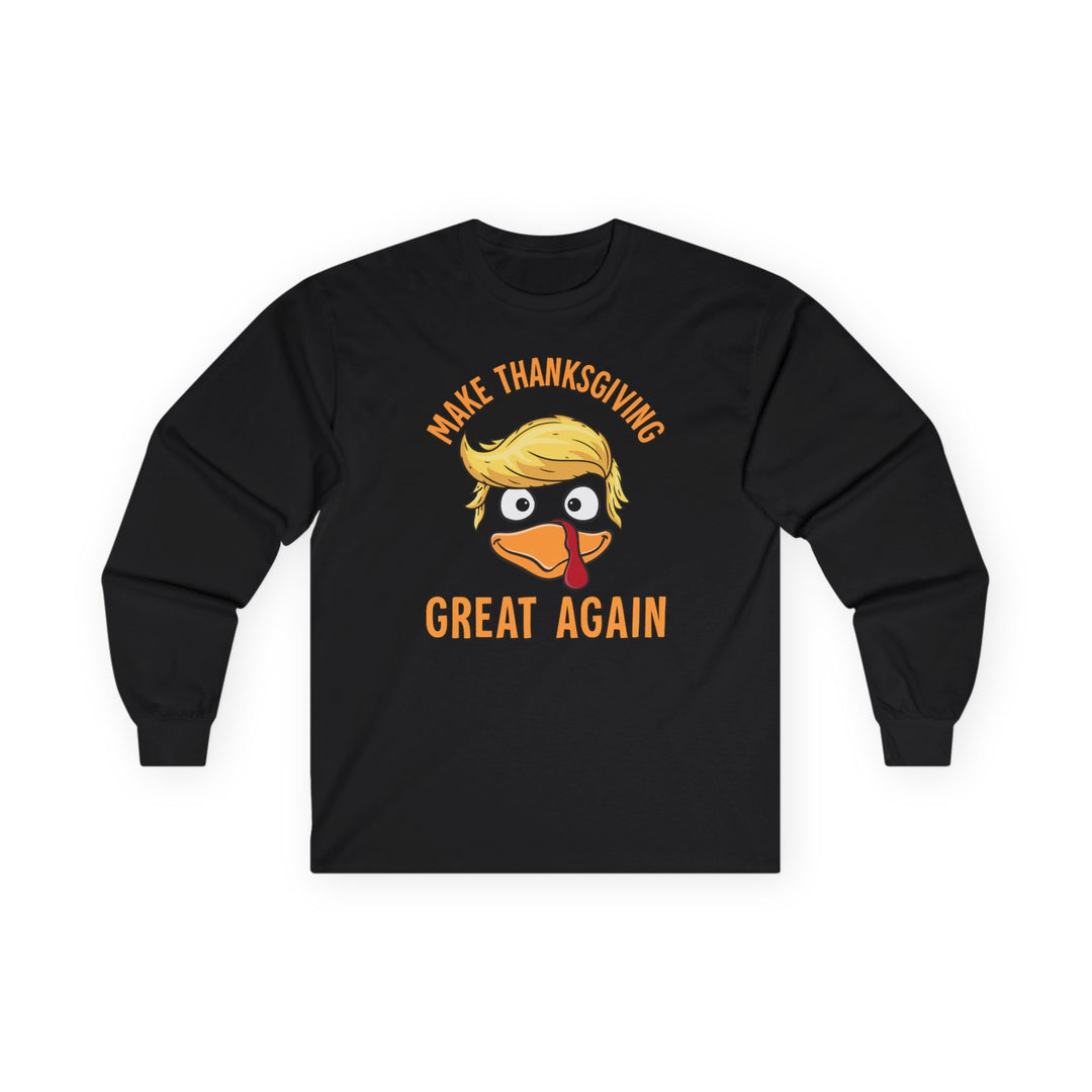 Make Thanksgiving Great Again - Unisex Ultra Cotton Long Sleeve Tee