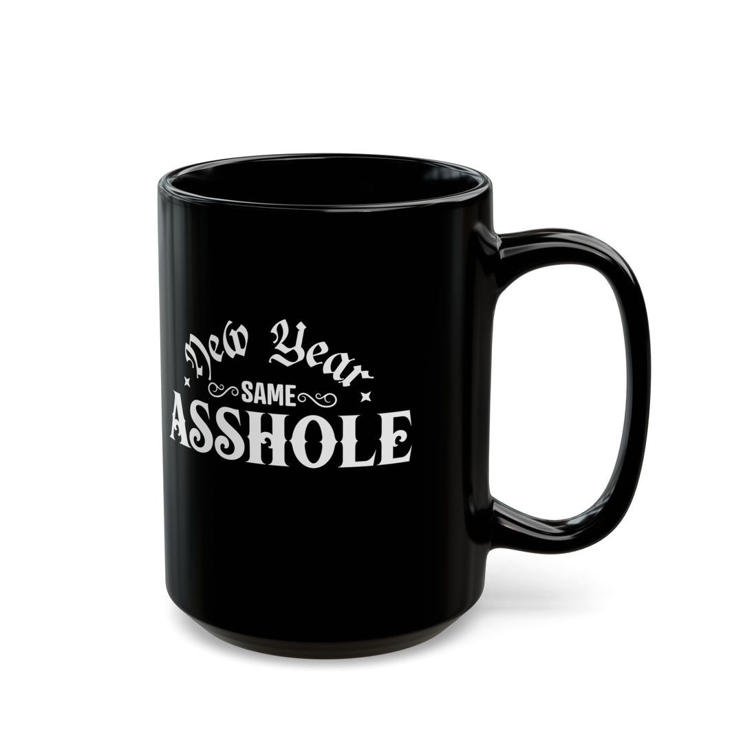 New Year Same A**hole - Black Mug (11oz, 15oz)