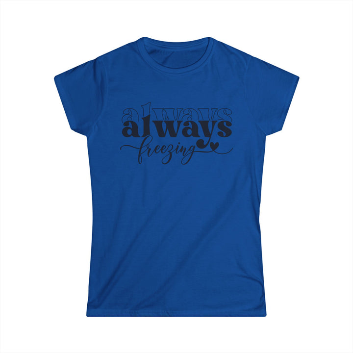 Always Freezing - Women's Softstyle Tee