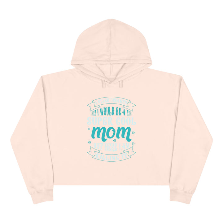 Super Cool Mom - Crop Hoodie