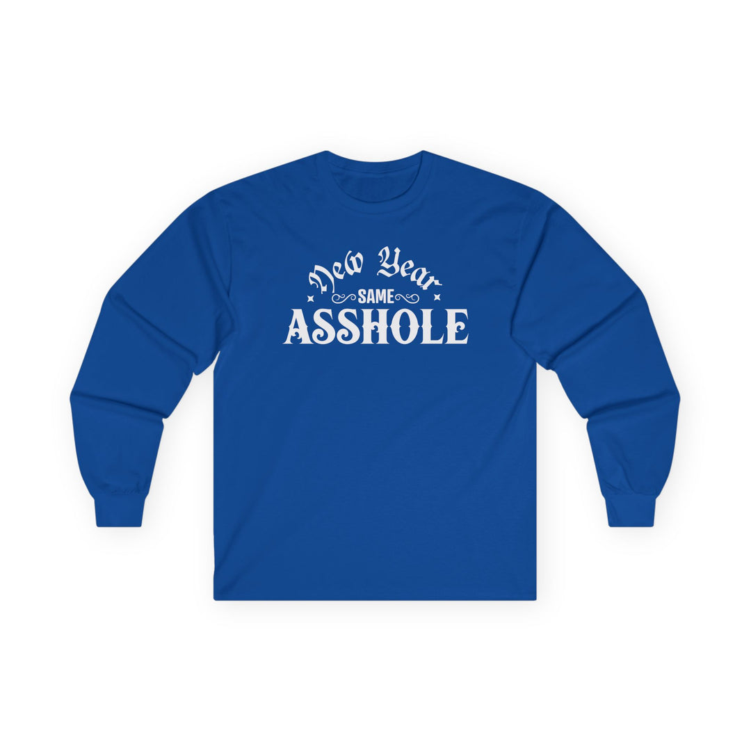 New Year Same A**hole - Unisex Ultra Cotton Long Sleeve Tee