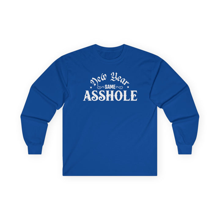 New Year Same A**hole - Unisex Ultra Cotton Long Sleeve Tee