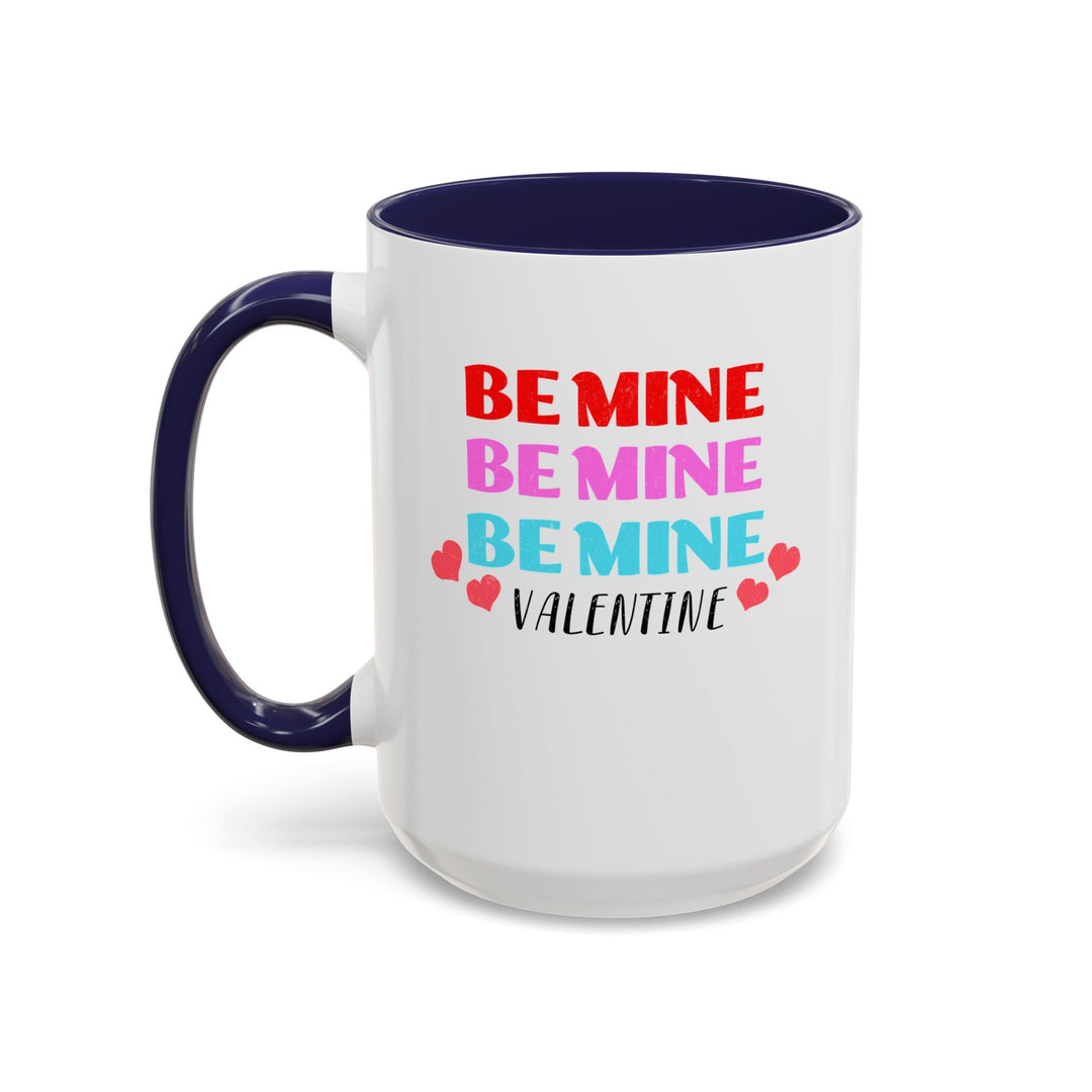 Be Mine Valentine - Accent Coffee Mug (11, 15oz)