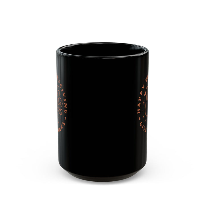 Happy Thanksgiving-Give Thanks - Black Mug (11oz, 15oz)