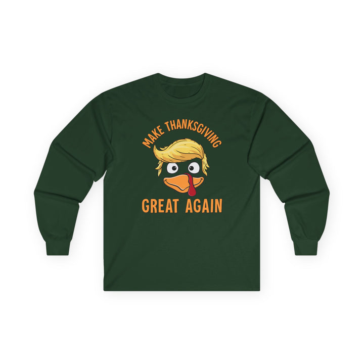 Make Thanksgiving Great Again - Unisex Ultra Cotton Long Sleeve Tee