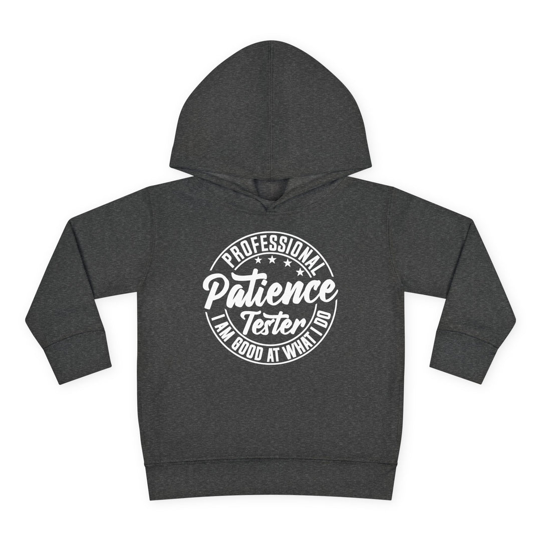 Professional Patience Tester - Toddler Pullover Fleece Hoodie