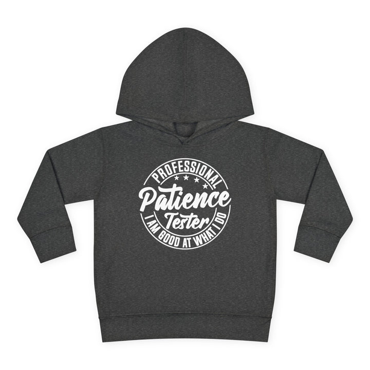 Professional Patience Tester - Toddler Pullover Fleece Hoodie