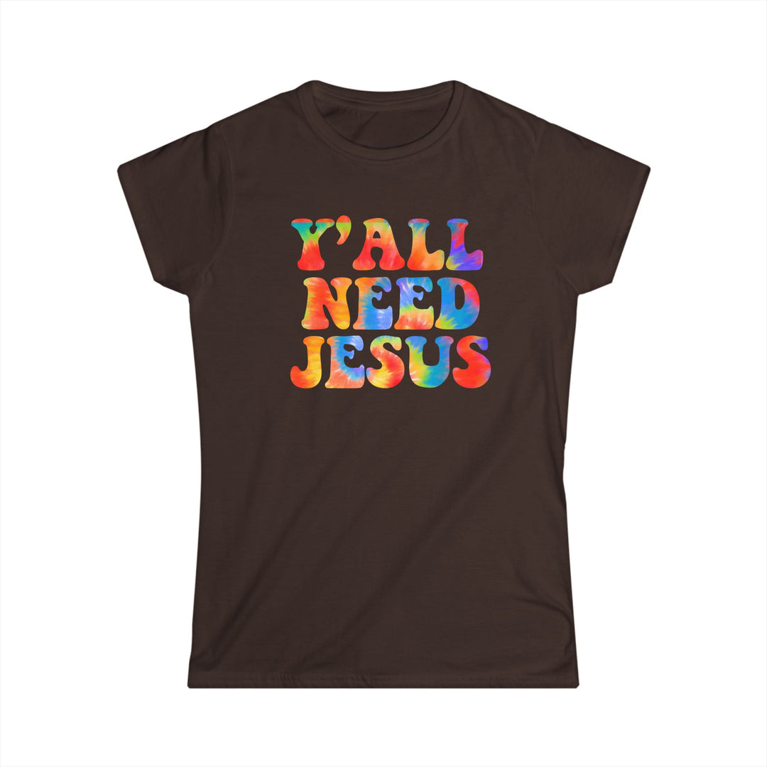 Y'All Need Jesus - Women's Softstyle Tee