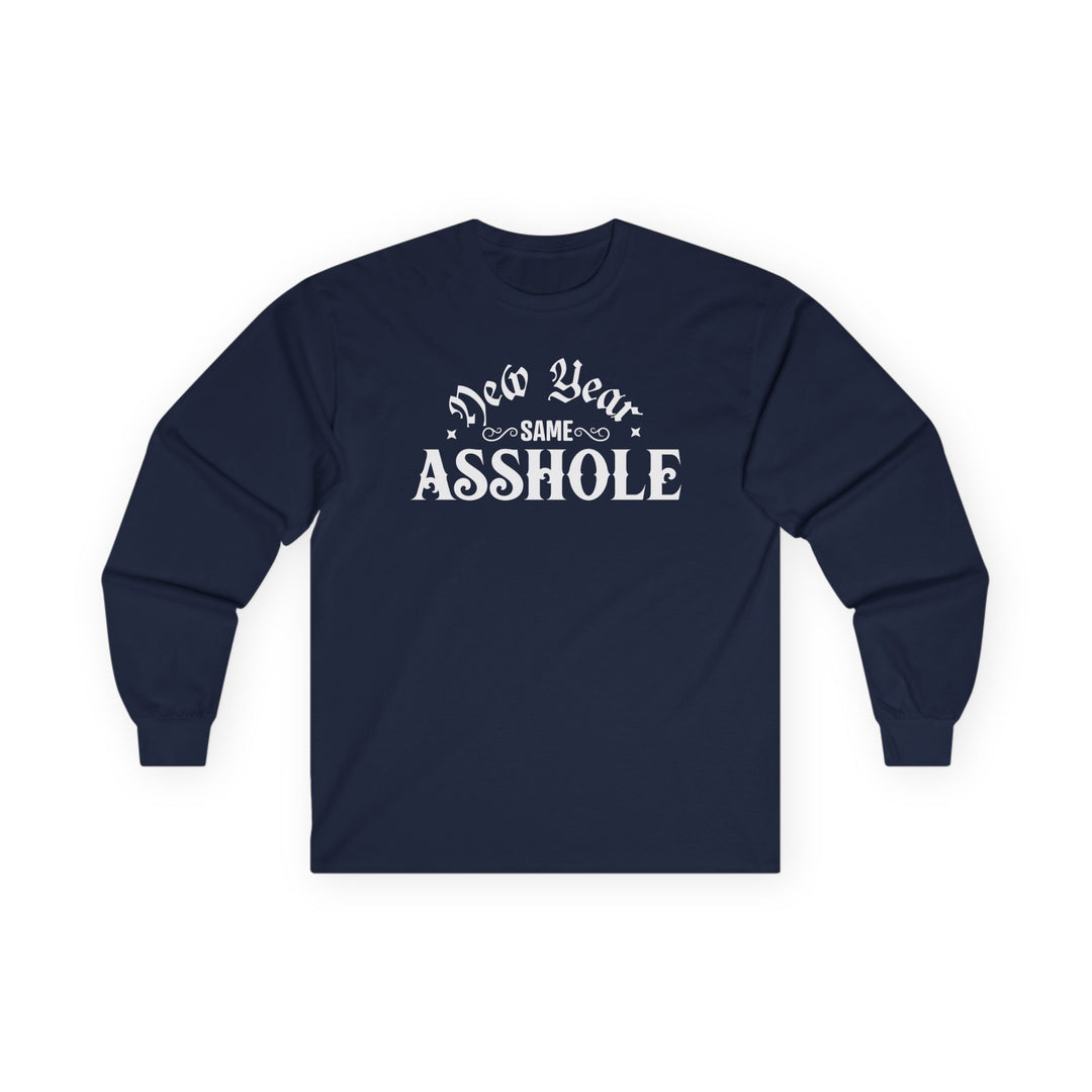 New Year Same A**hole - Unisex Ultra Cotton Long Sleeve Tee